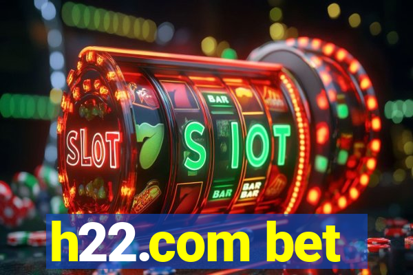 h22.com bet